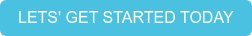 LETS' GET STARTED TODAY