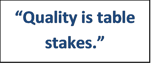 Quality-is-table-stakes